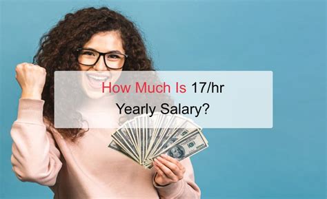 Understanding a $17 an Hour Salary: A Comprehensive Guide for 2024